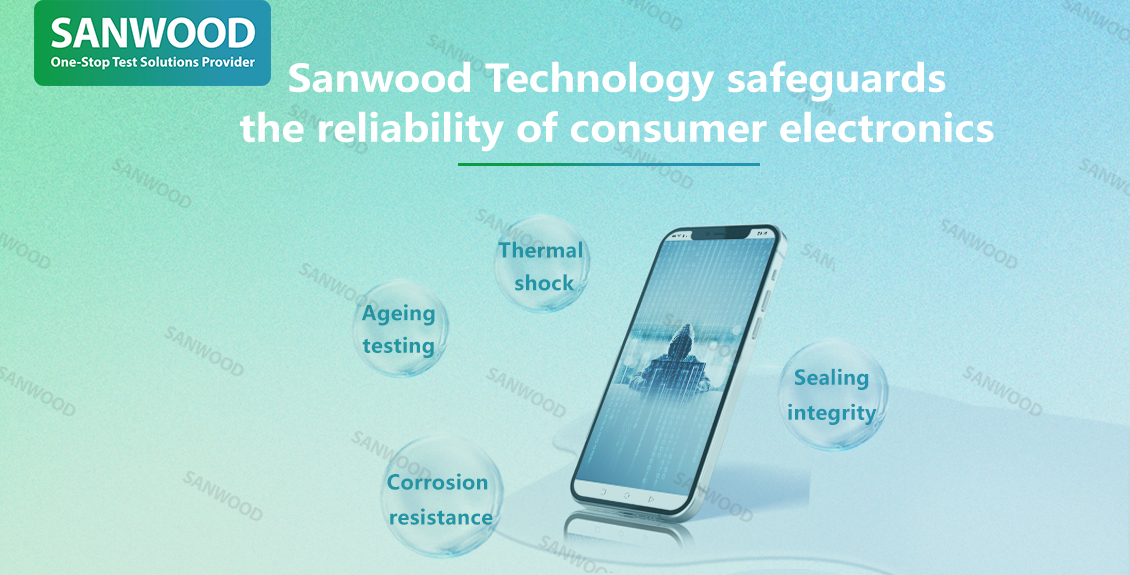 Sanwood Technology safeguards the reliability of consumer electronics