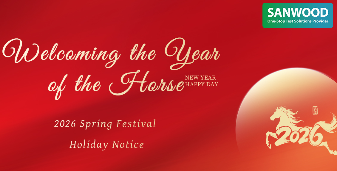 Welcoming the Year of the Horse| Sanwood Technology Spring Festival Holiday Notice